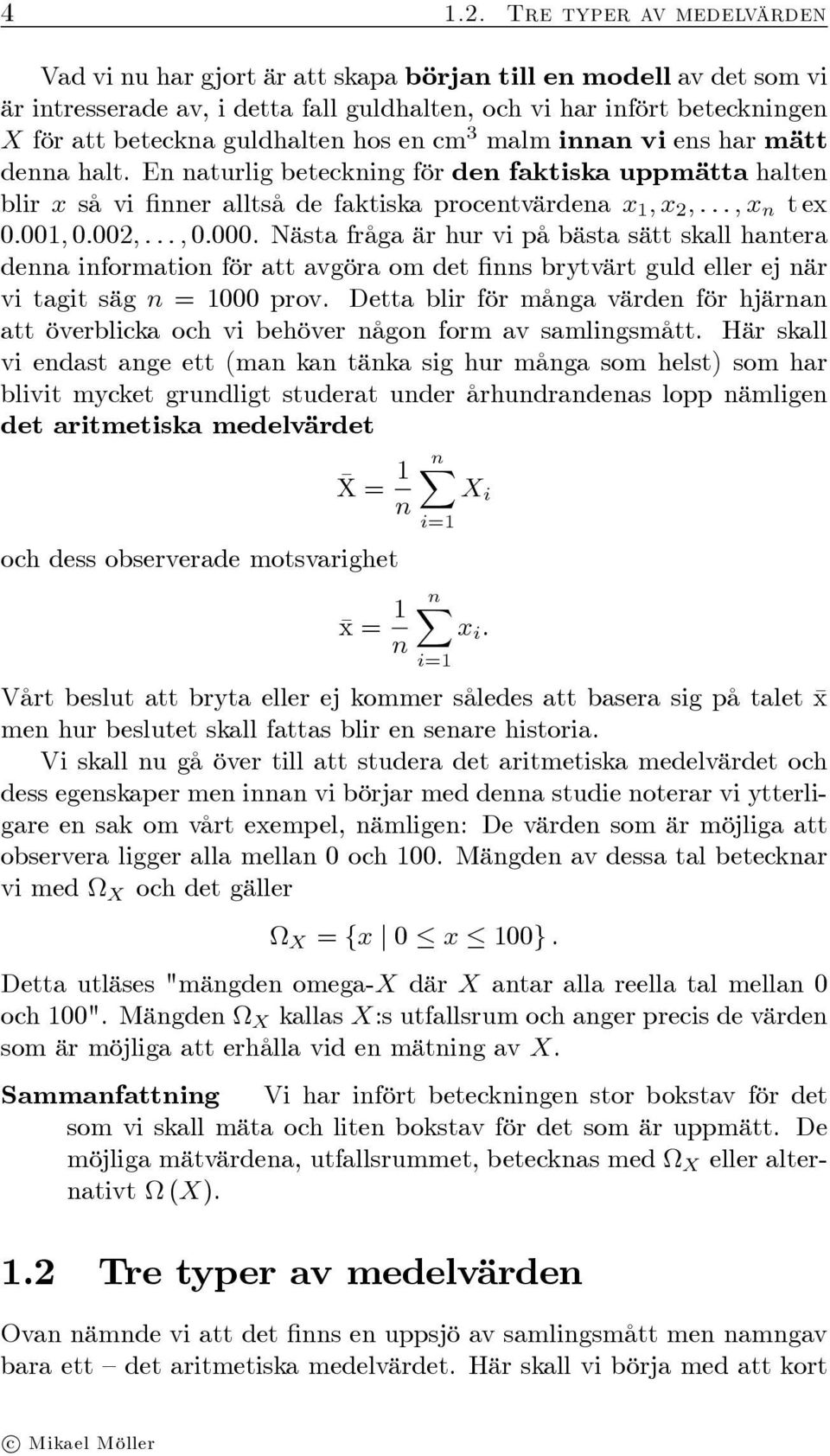 En naturlig beteckning för den faktiska uppmätta halten blir x så vi nner alltså de faktiska procentvärdena x ; x ; : : : ; x n t ex 0:00; 0:00; : : : ; 0:000.