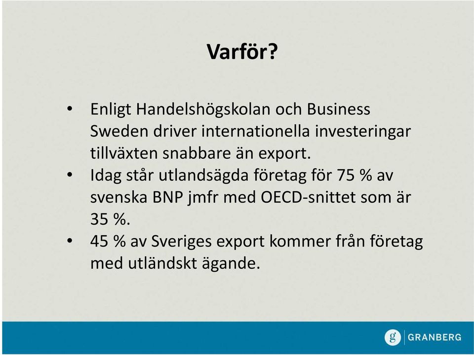 investeringar tillväxten snabbare än export.