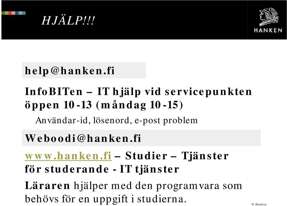 Användar-id, lösenord, e-post problem Weboodi@hanken.