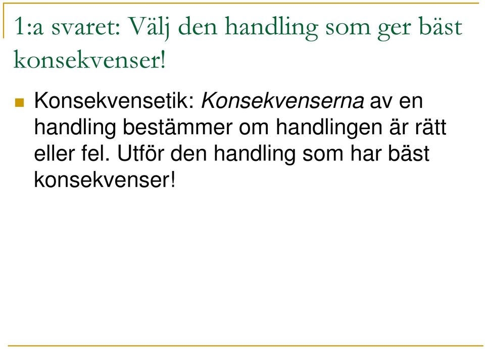 Konsekvensetik: Konsekvenserna av en handling