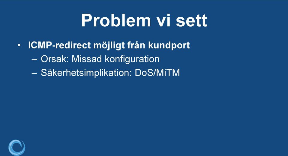 kundport Orsak: Missad