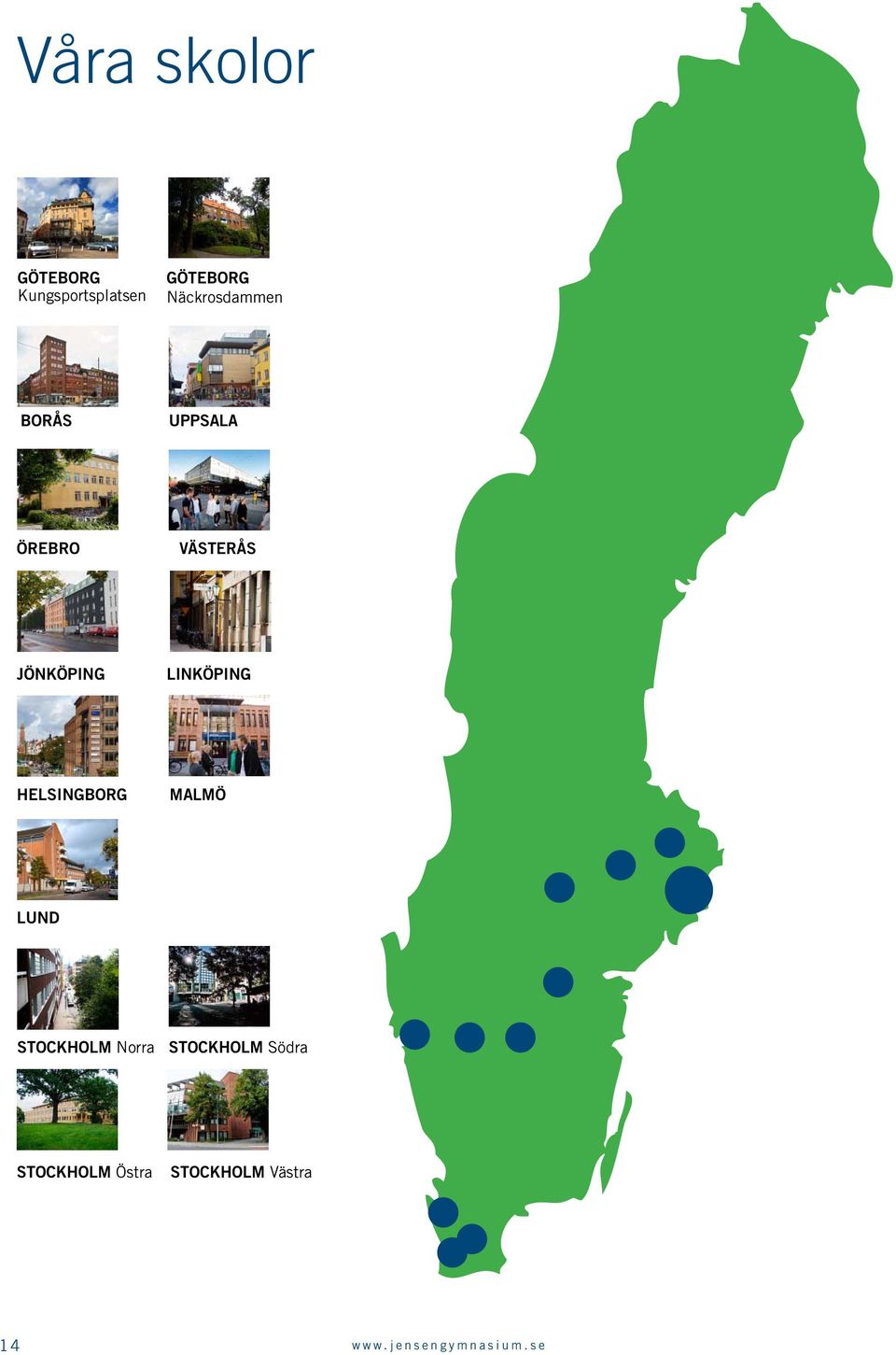 LINKÖPING Helsingborg malmö LUND STockholm Norra