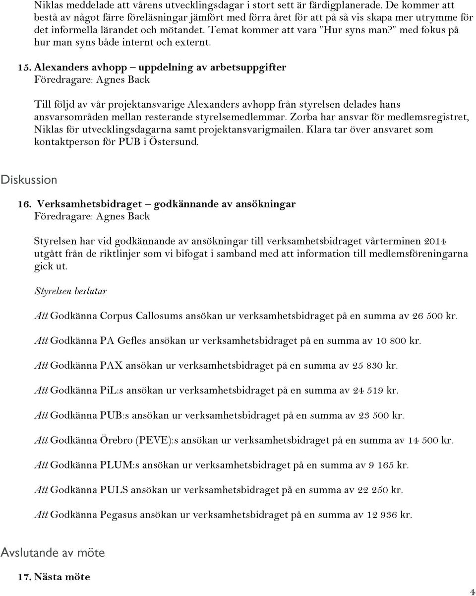 med fokus på hur man syns både internt och externt. 15.