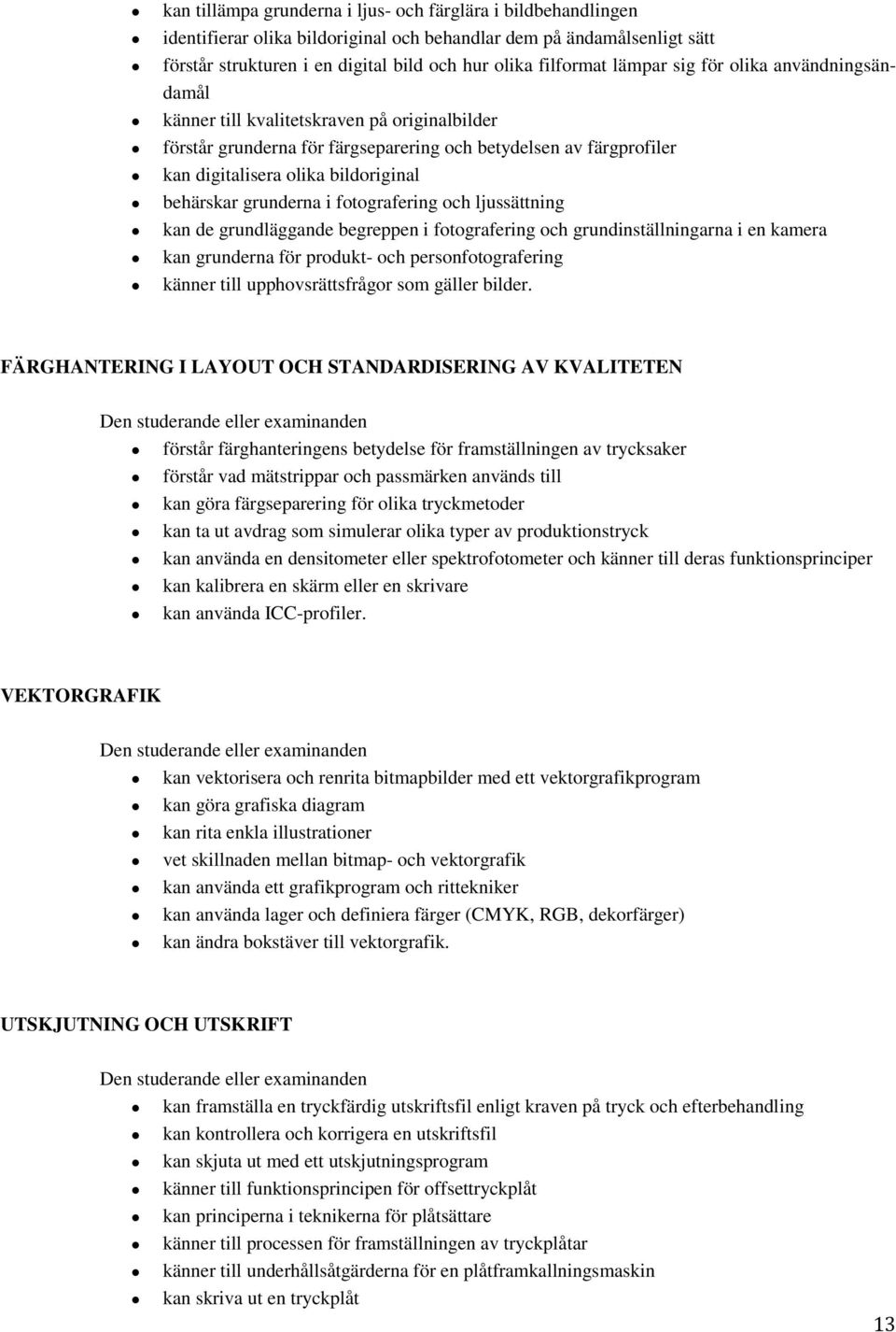 grunderna i fotografering och ljussättning kan de grundläggande begreppen i fotografering och grundinställningarna i en kamera kan grunderna för produkt- och personfotografering känner till