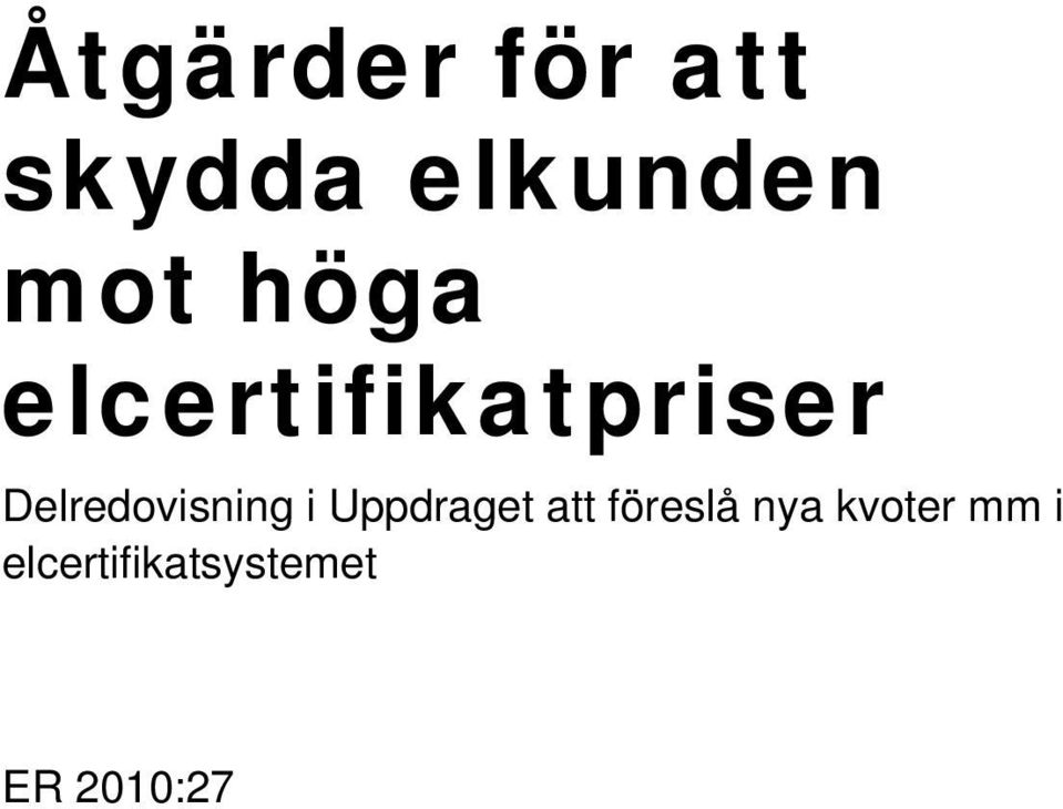 Delredovisning i Uppdraget att