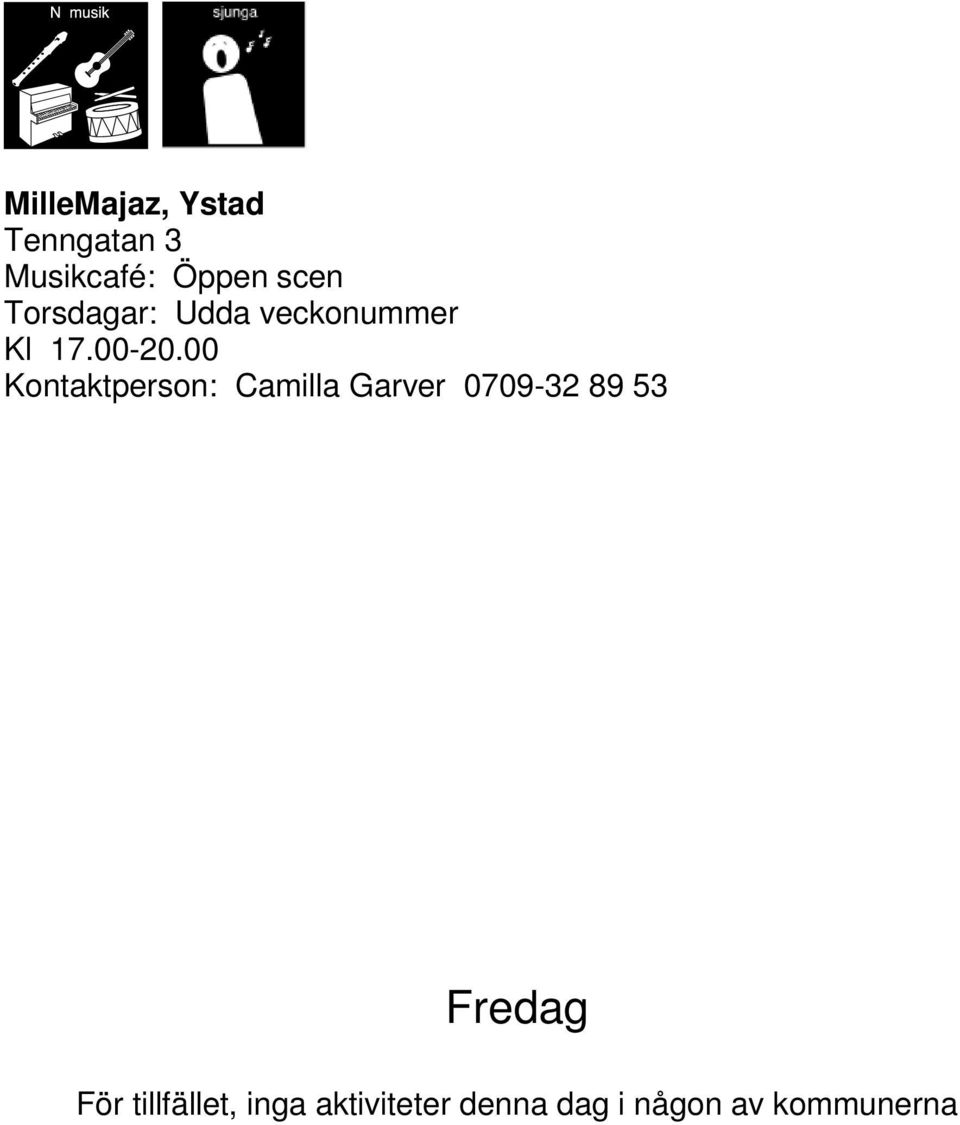 00 Kontaktperson: Camilla Garver 0709-32 89 53