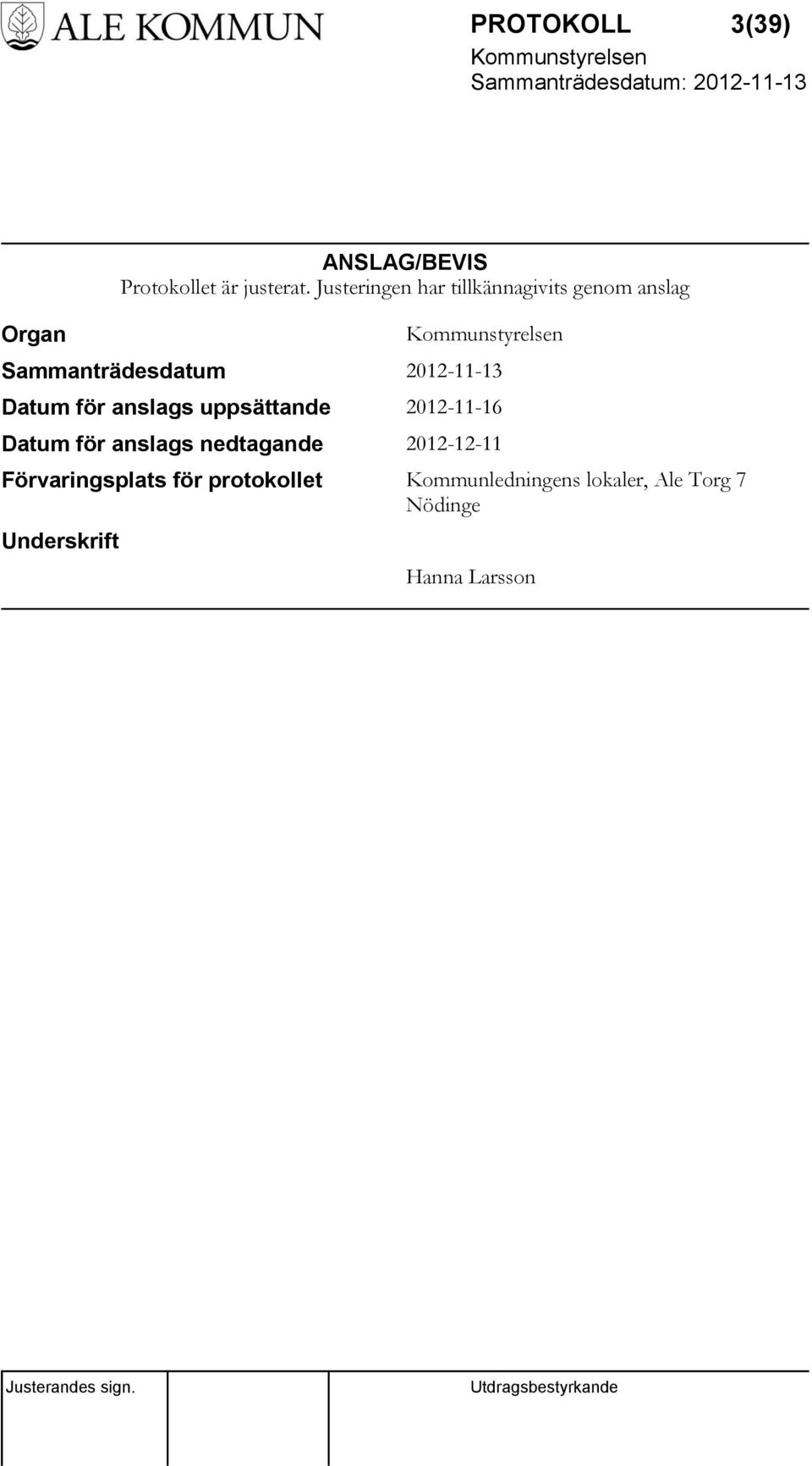 för anslags uppsättande 2012-11-16 Datum för anslags nedtagande 2012-12-11