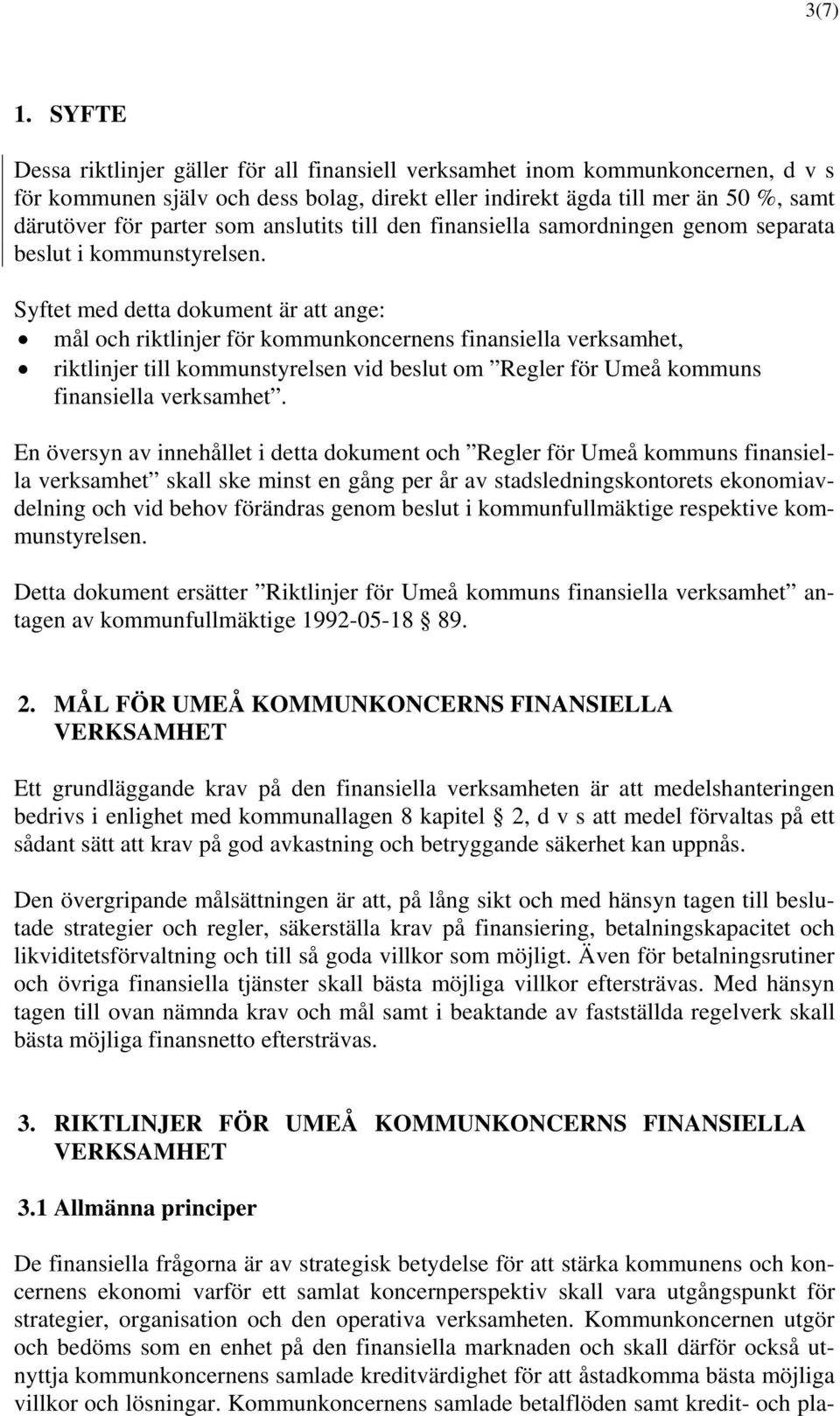 anslutits till den finansiella samordningen genom separata beslut i kommunstyrelsen.