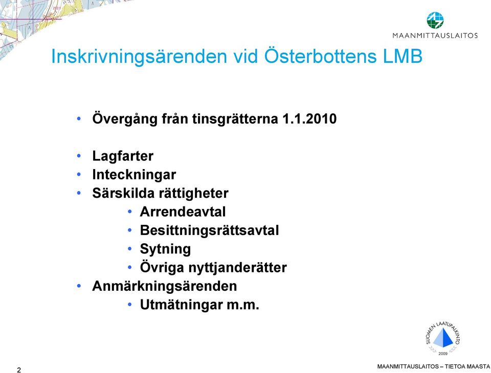 1.2010 Lagfarter Inteckningar Särskilda rättigheter Arrendeavtal