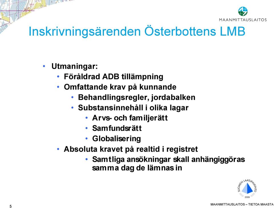 och familjerätt Samfundsrätt Globalisering Absoluta kravet på realtid i registret