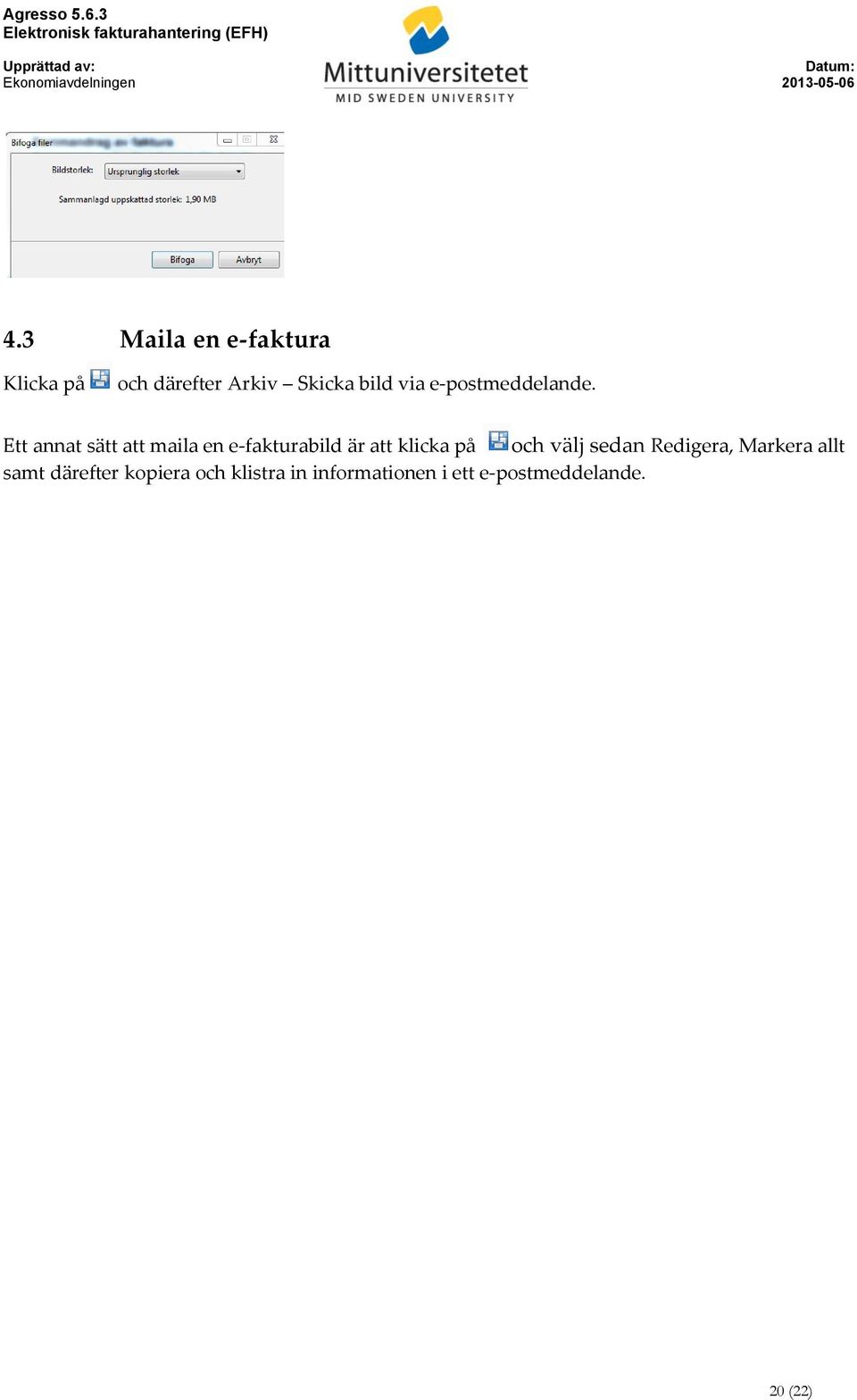 Ett annat sätt att maila en e-fakturabild är att klicka på och