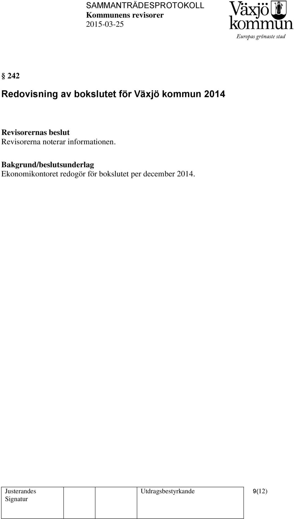 Bakgrund/beslutsunderlag Ekonomikontoret