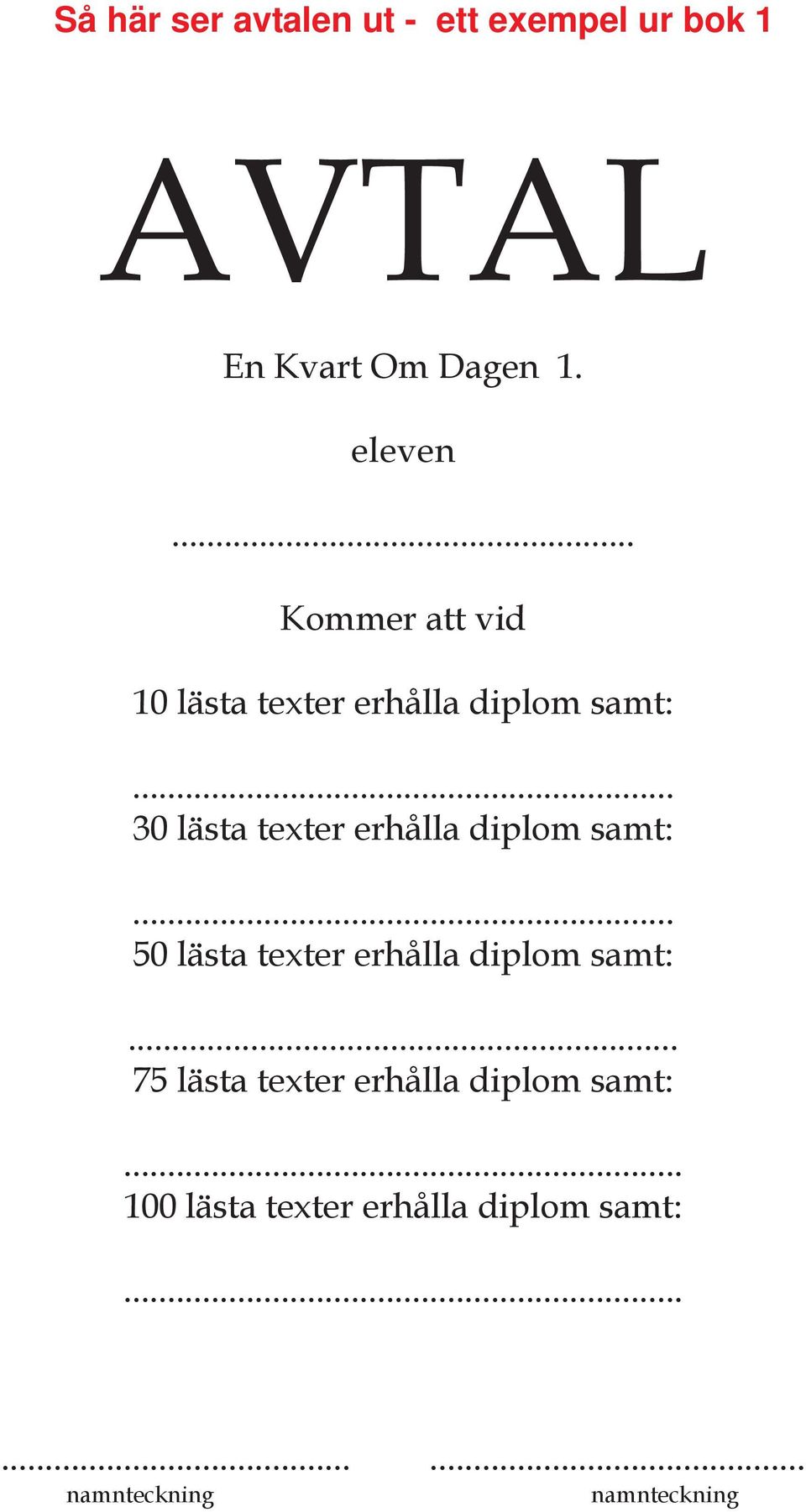 .. 30 lästa texter erhålla diplom samt:... 50 lästa texter erhålla diplom samt:.