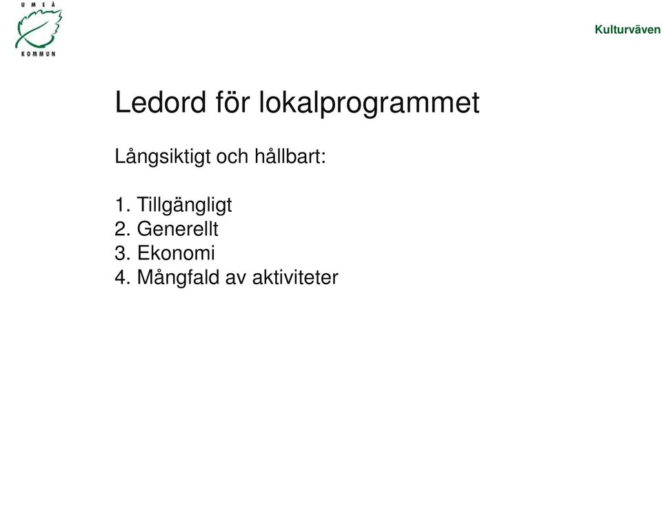 hållbart: 1. Tillgängligt 2.