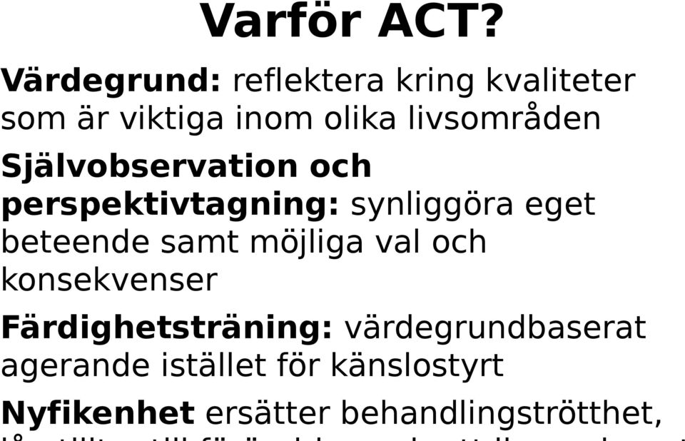 livsområden Självobservation och perspektivtagning: synliggöra eget