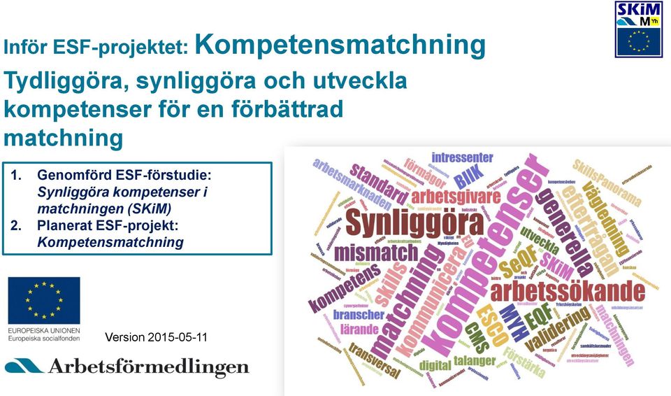 Genomförd ESF-förstudie: Synliggöra kompetenser i matchningen