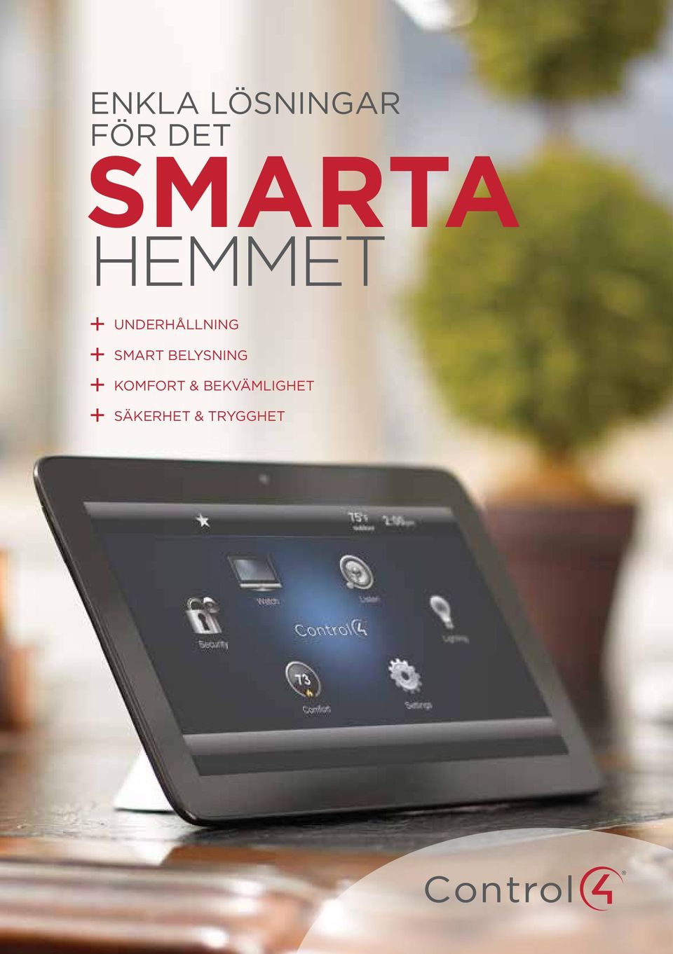 + + + SMART BELYSNING KOMFORT
