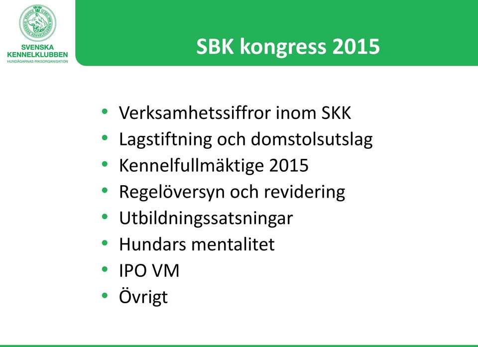 Kennelfullmäktige 2015 Regelöversyn och