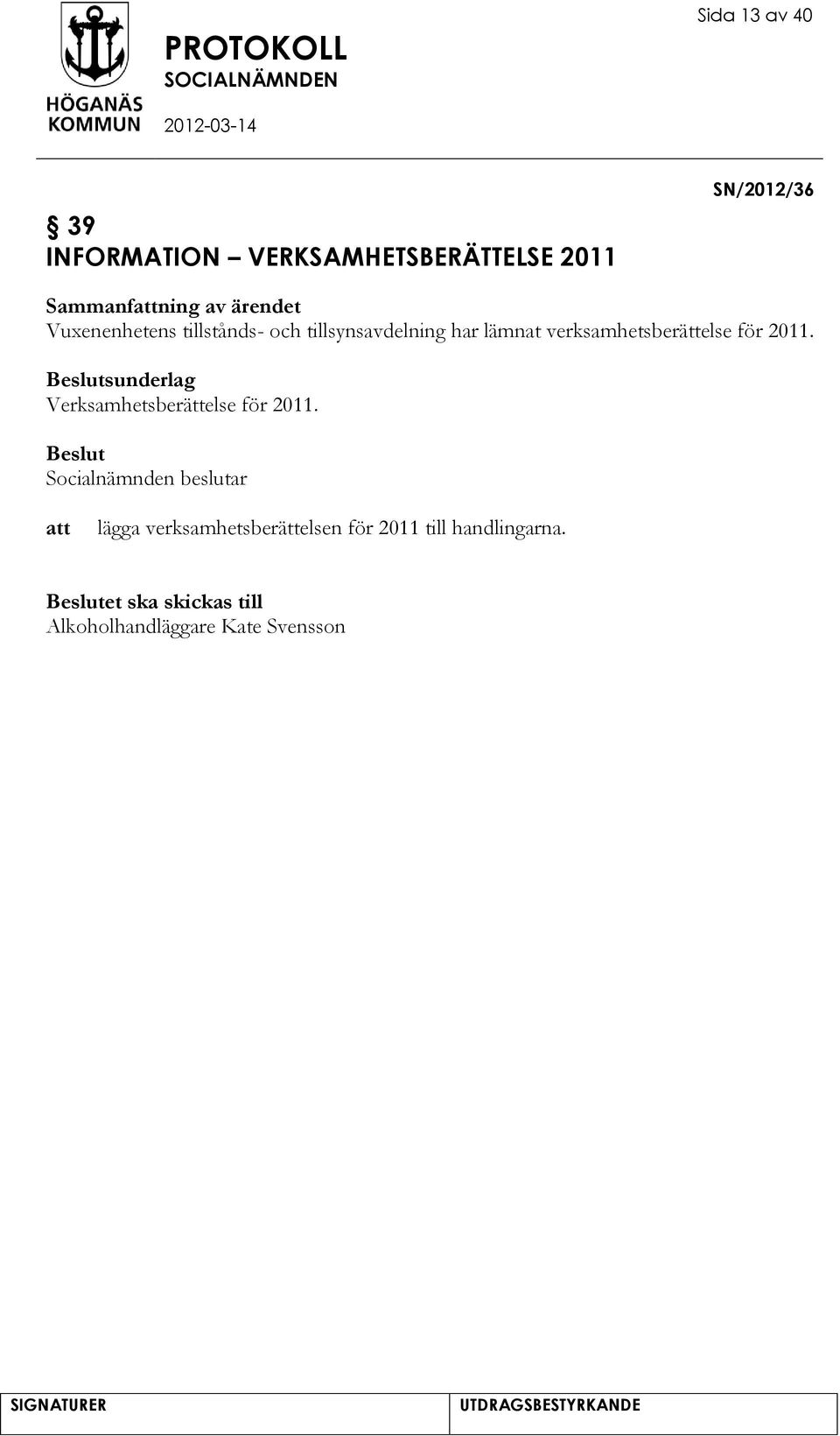 verksamhetsberättelse för 2011. sunderlag Verksamhetsberättelse för 2011.