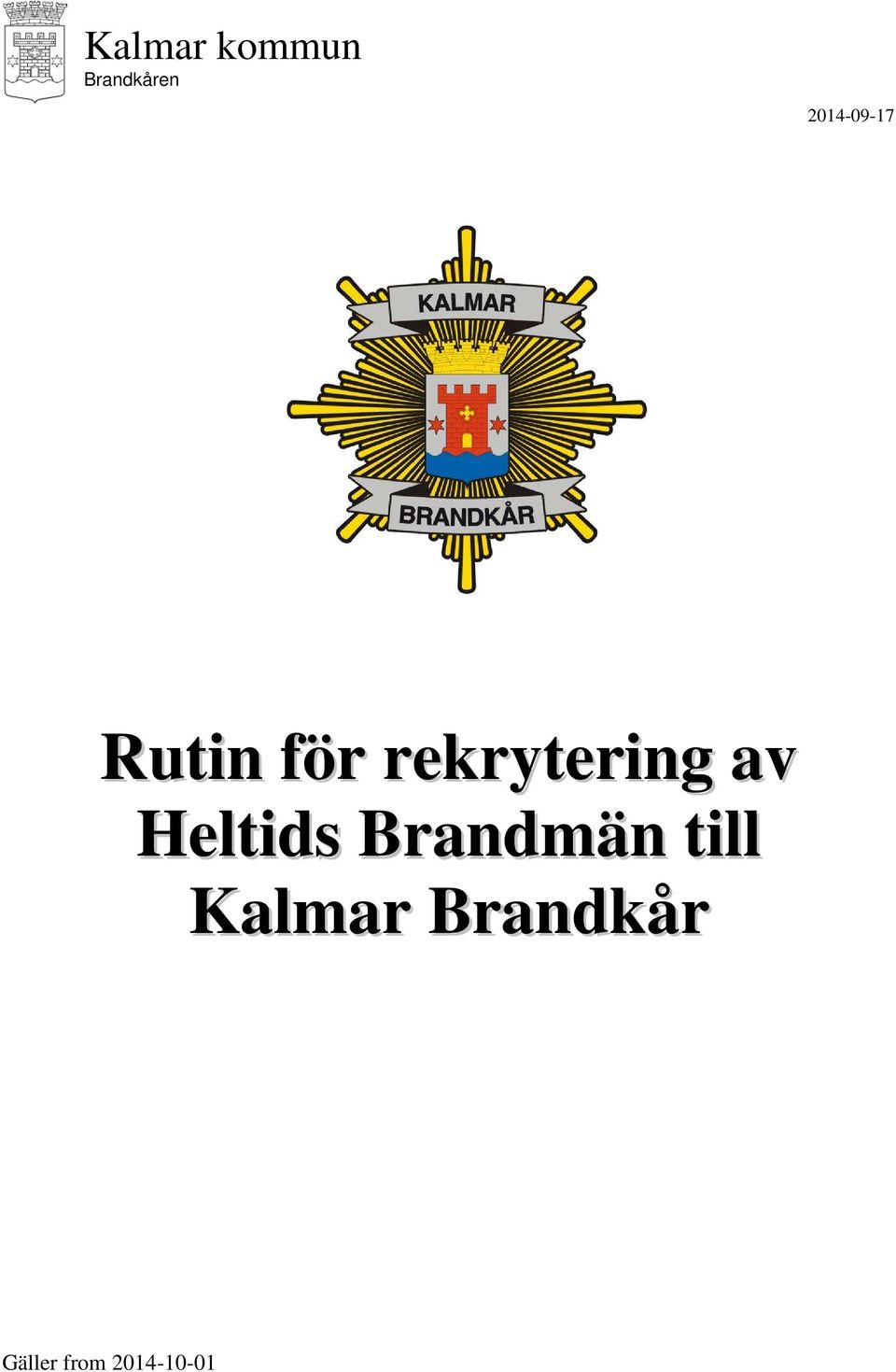 rekrytering av Heltids