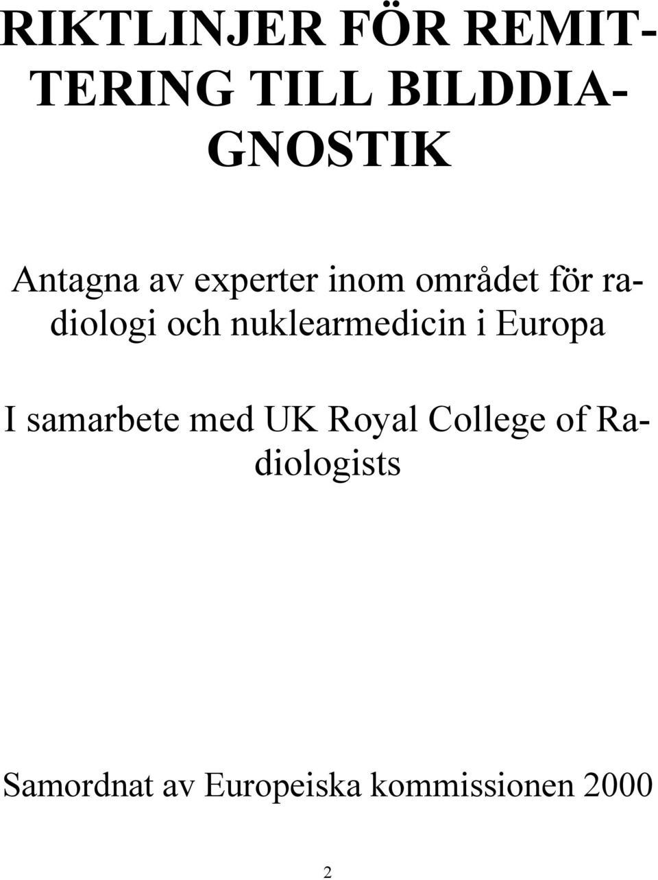 nuklearmedicin i Europa I samarbete med UK Royal