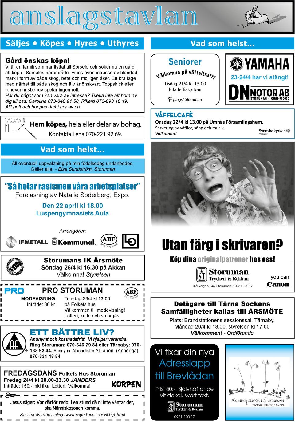 Har du något som kan vara av intresse? Tveka inte att höra av dig till oss: Carolina 073-848 91 58, Rikard 073-093 10 19. Allt gott och hoppas du/ni hör av er! Hem köpes, hela eller delar av bohag.