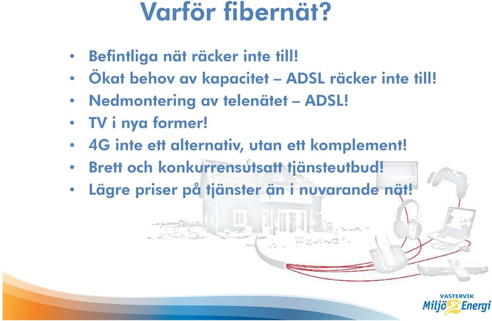 Nedmontering av telenätet ADSL! TV i nya former!