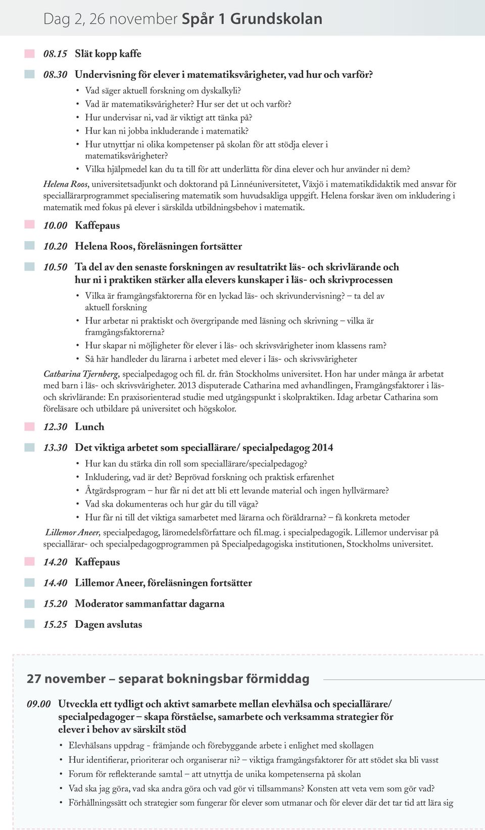 Hur utnyttjar ni olika kompetenser på skolan för att stödja elever i matematiksvårigheter? Vilka hjälpmedel kan du ta till för att underlätta för dina elever och hur använder ni dem?