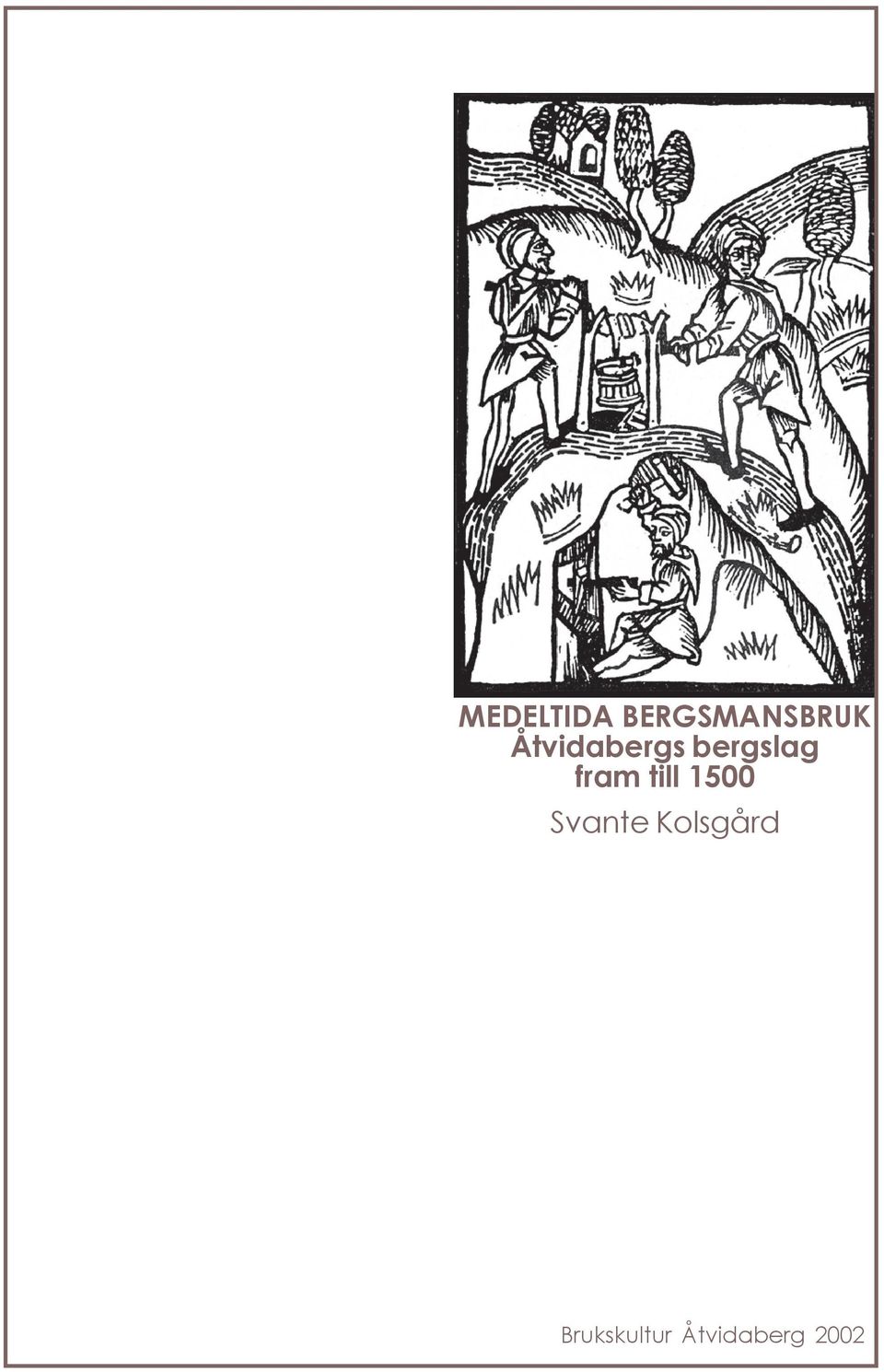 till 1500 Svante Kolsgård