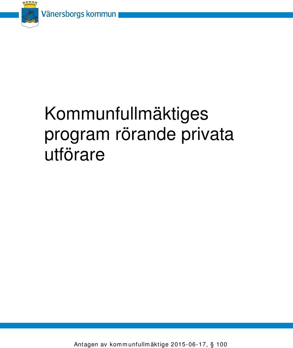 utförare Antagen av