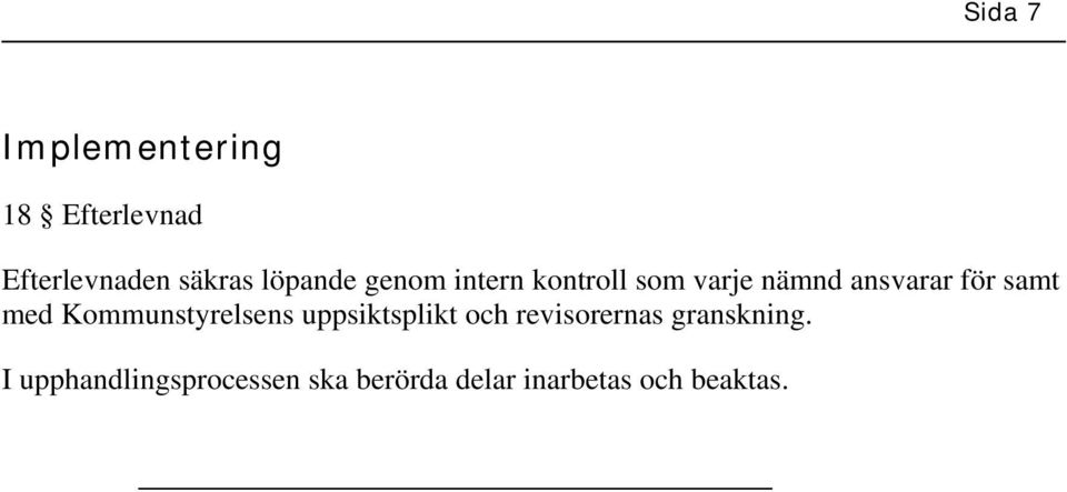 samt med Kommunstyrelsens uppsiktsplikt och revisorernas