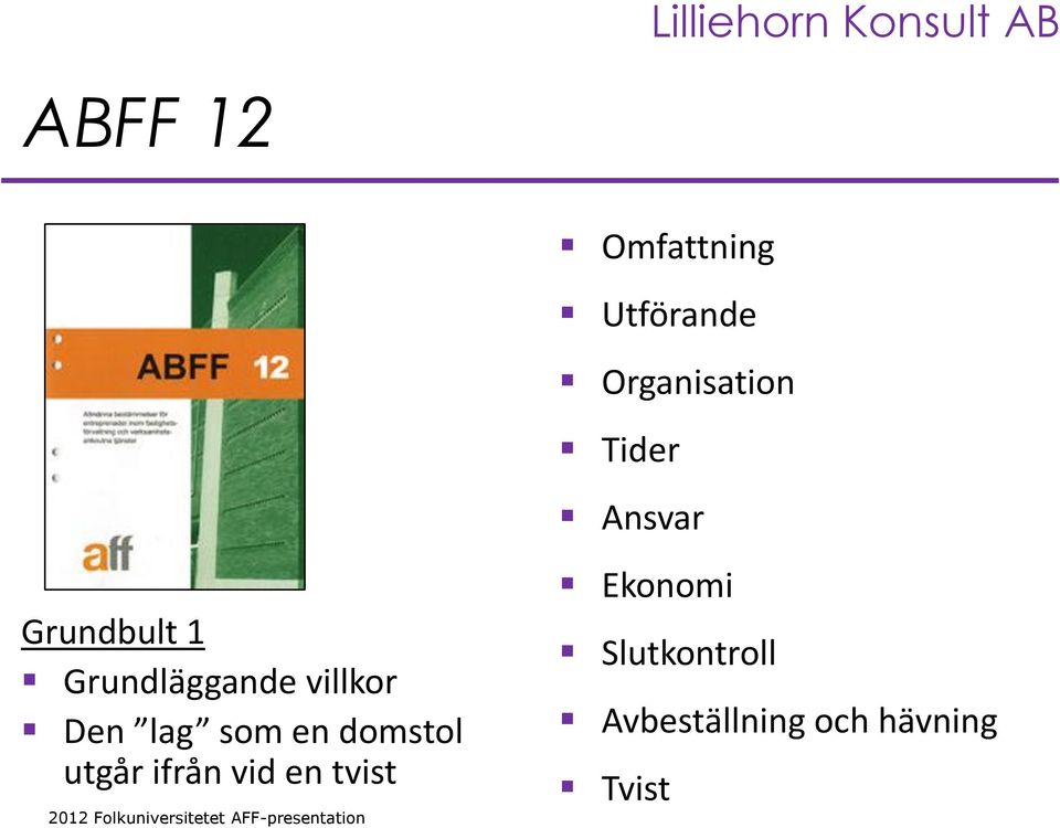 lag som en domstol utgår ifrån vid en tvist