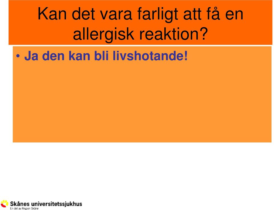 allergisk reaktion?