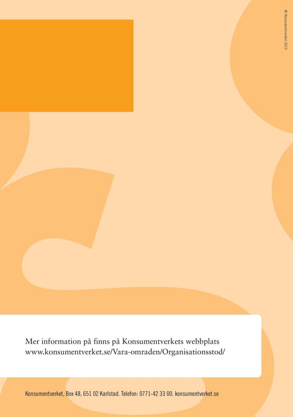 se/vara-omraden/organisationsstod/ Konsumentverket,