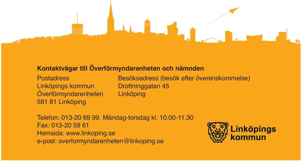 Linköping 581 81 Linköping Telefon: 013-20 69 99. Måndag-torsdag kl. 10.00-11.