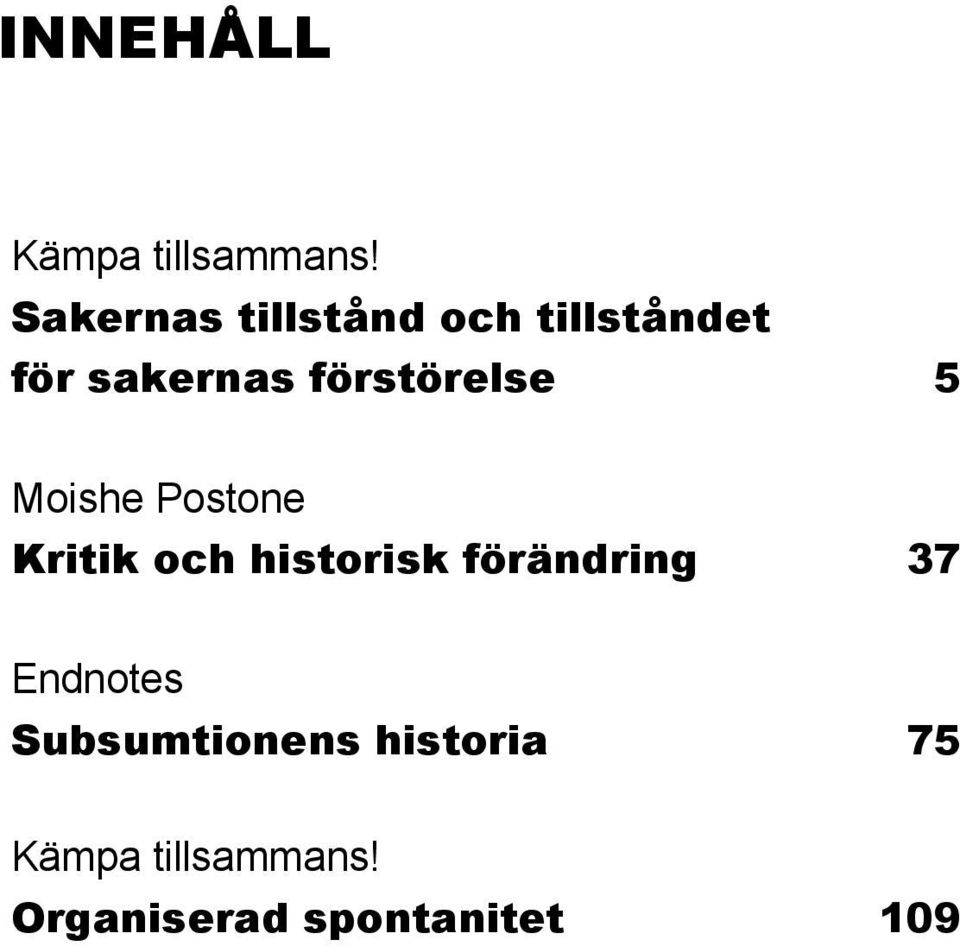 förstörelse 5 Moishe Postone Kritik och historisk
