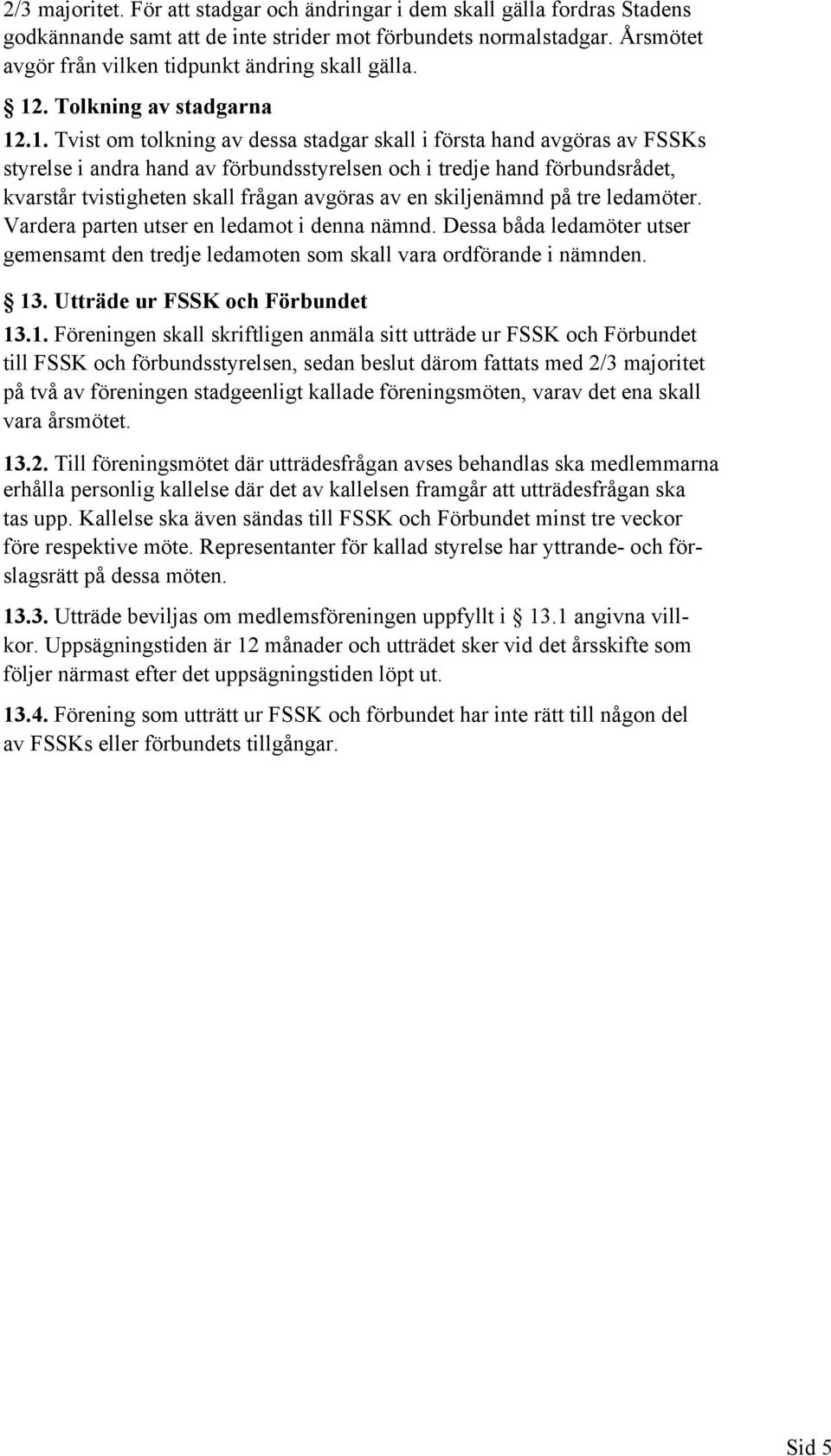 . Tolkning av stadgarna 12