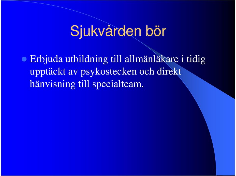 tidig upptäckt av psykostecken