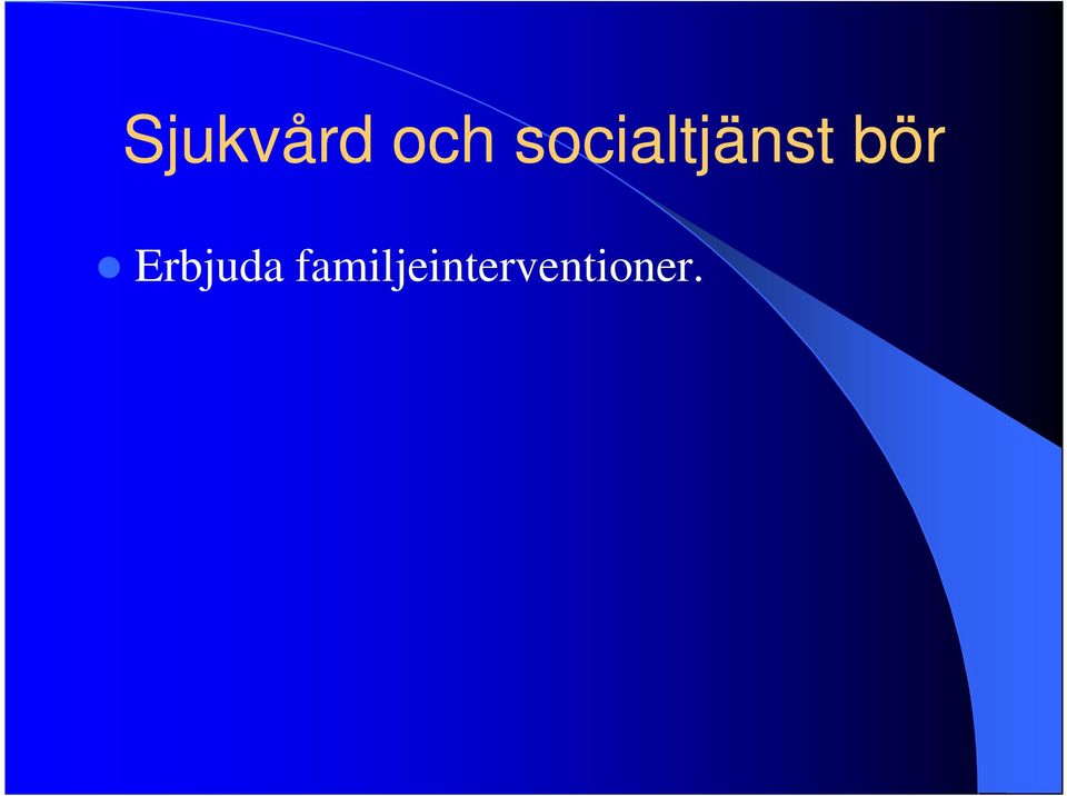 bör Erbjuda