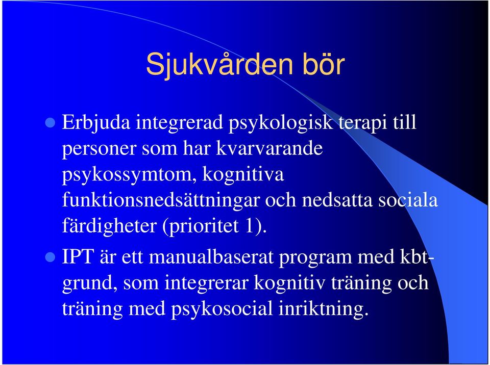 sociala färdigheter (prioritet 1).