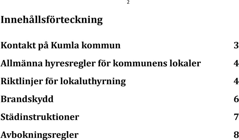 lokaler 4 Riktlinjer för lokaluthyrning 4