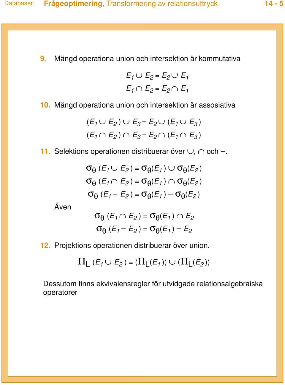 Även σ θ (E 1 E 2 ) = σ θ (E 1 ) σ θ (E 2 ) σ θ (E 1 E 2 ) = σ θ (E 1 ) σ θ (E 2 ) σ θ (E 1 E 2 ) = σ θ (E 1 ) σ θ (E 2 ) σ θ (E 1 E 2 ) = σ θ (E 1 ) E 2 σ θ (E 1 E 2 ) =