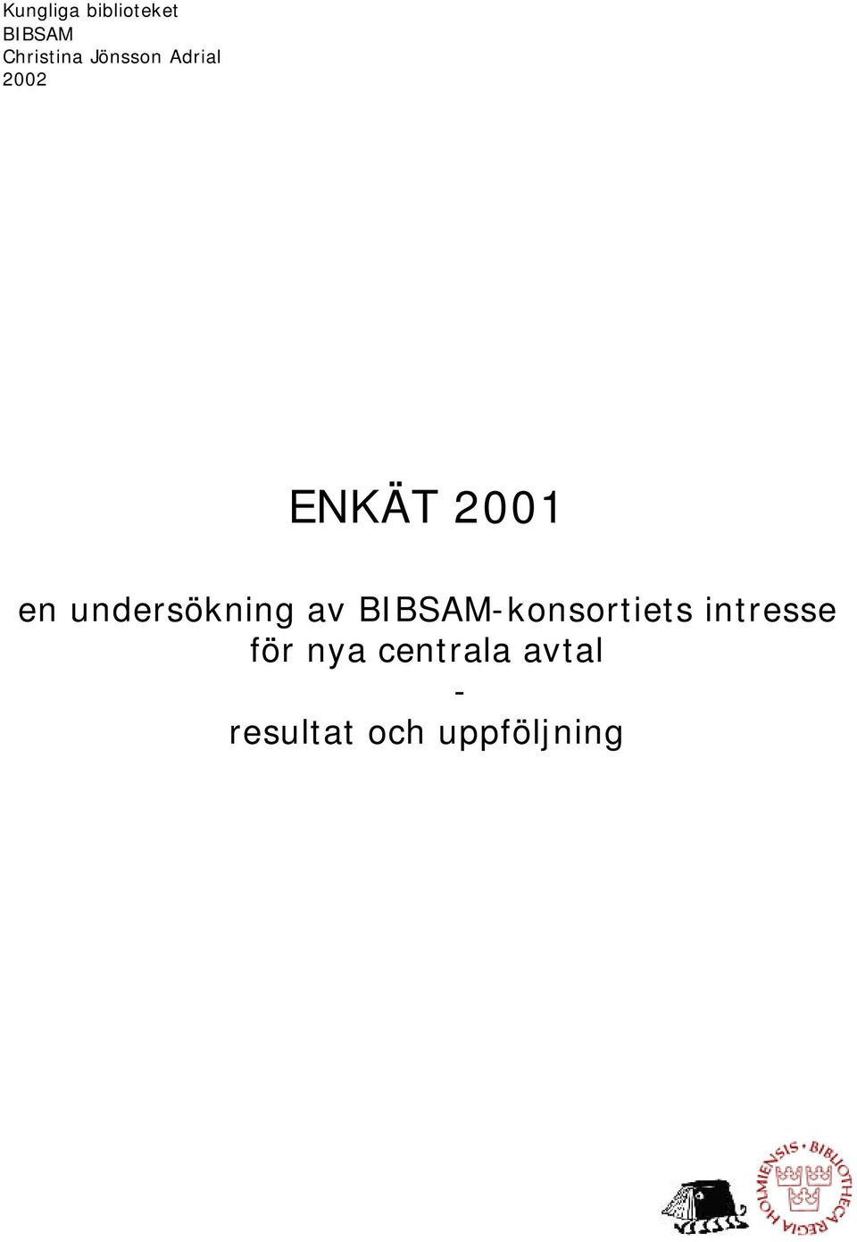 undersökning av BIBSAM-konsortiets