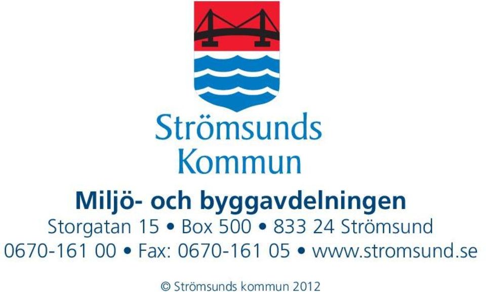 Strömsund 0670-161 00 Fax: