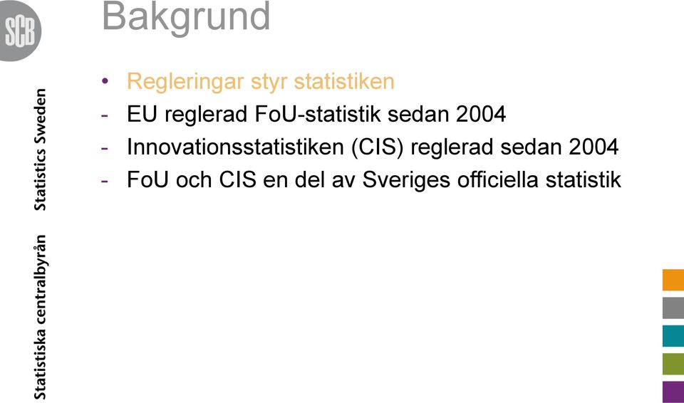 Innovationsstatistiken (CIS) reglerad sedan