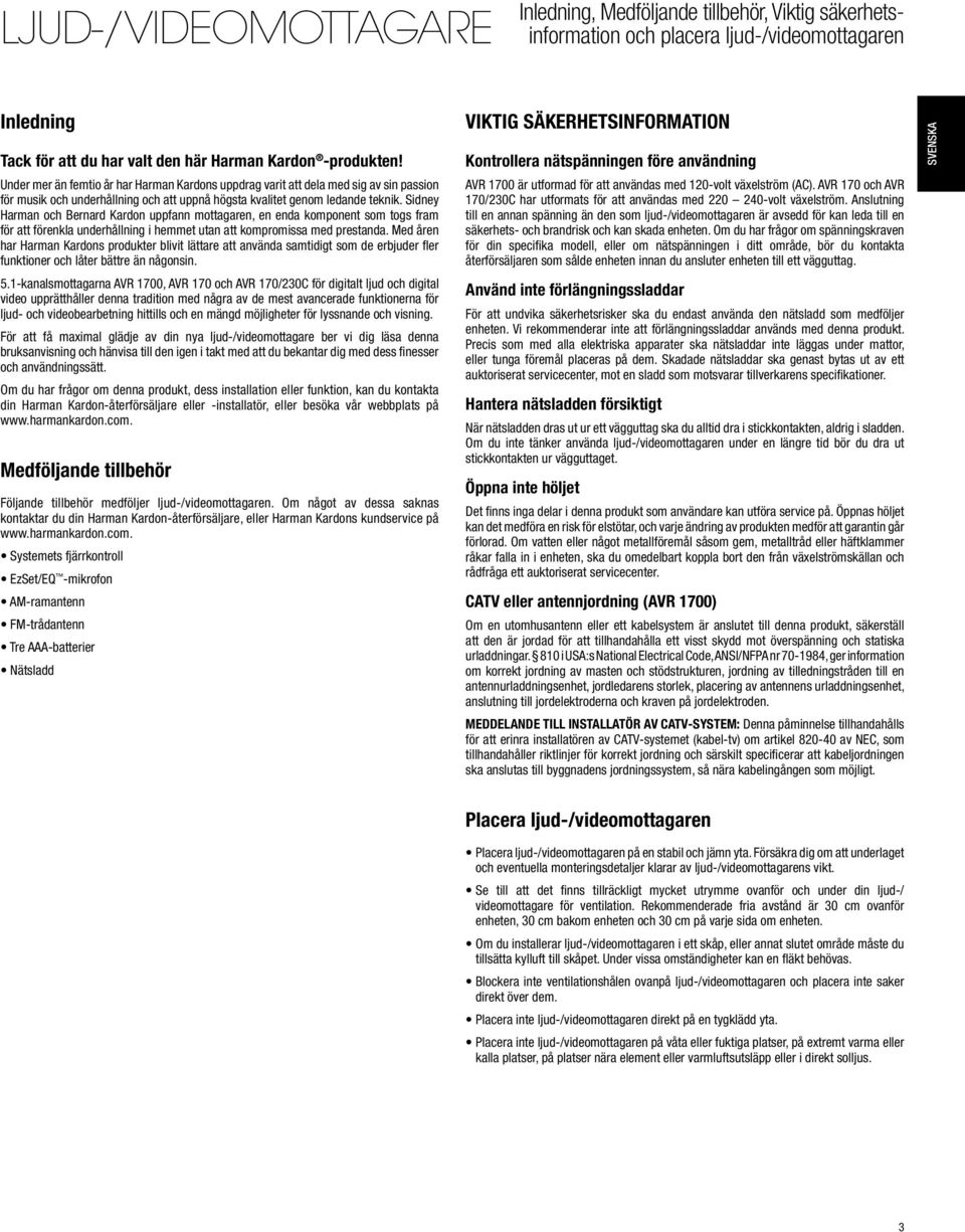 Sidney Harman och Bernard Kardon uppfann mottagaren, en enda komponent som togs fram för att förenkla underhållning i hemmet utan att kompromissa med prestanda.