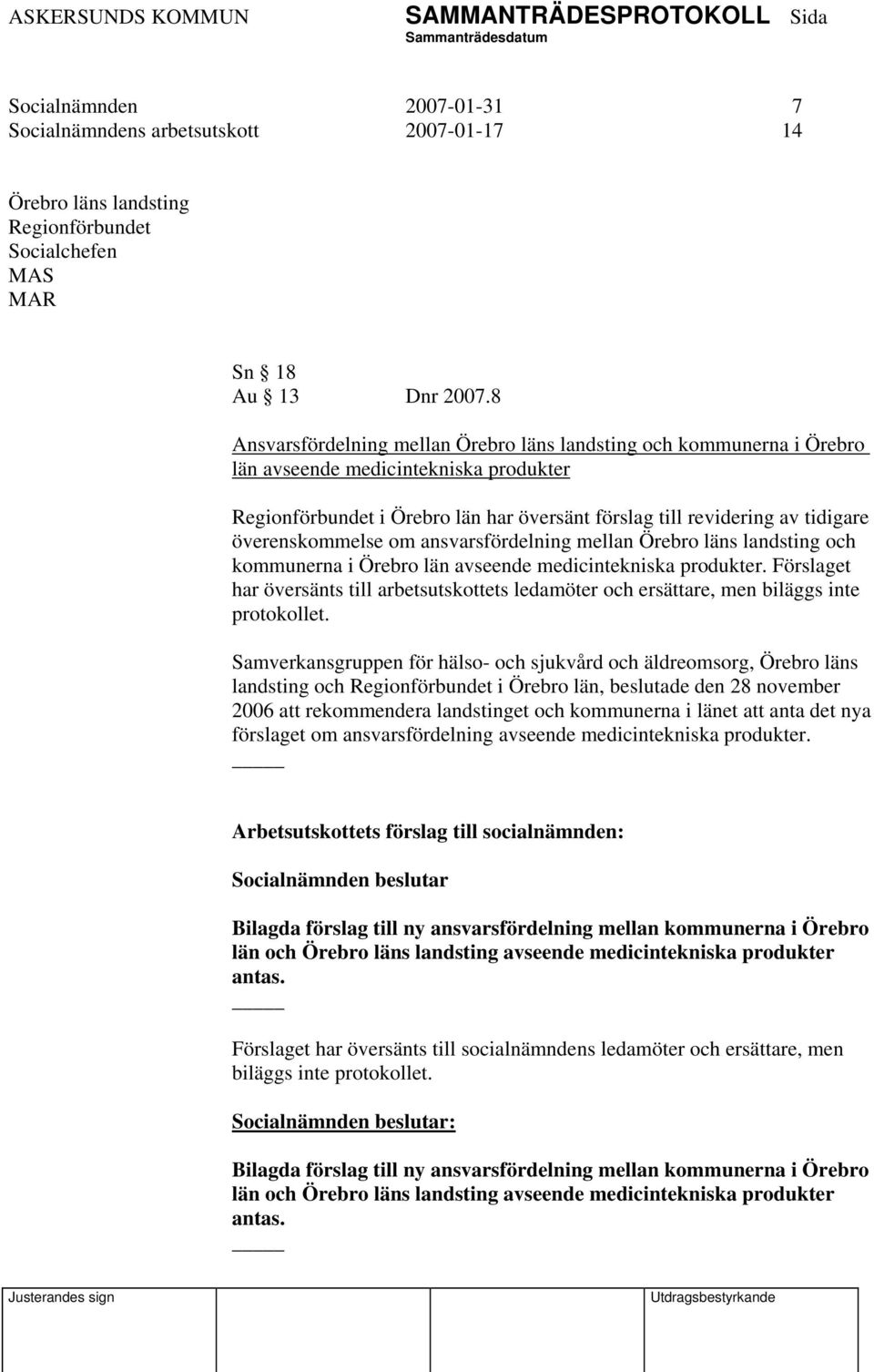 överenskommelse om ansvarsfördelning mellan Örebro läns landsting och kommunerna i Örebro län avseende medicintekniska produkter.