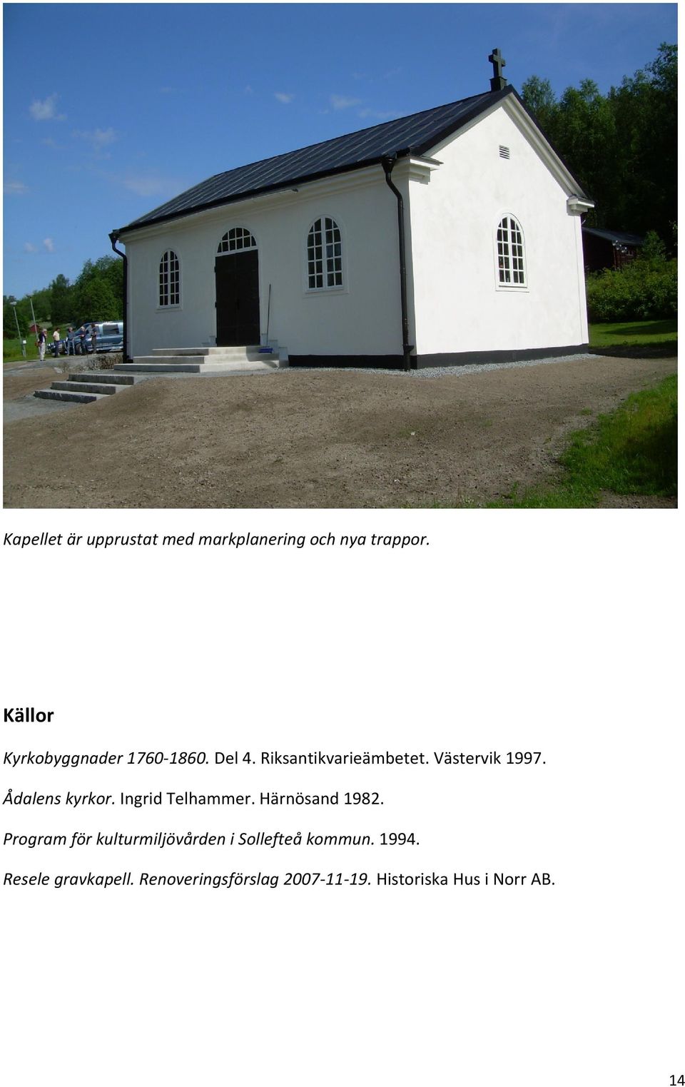 Ådalens kyrkor. Ingrid Telhammer. Härnösand 1982.
