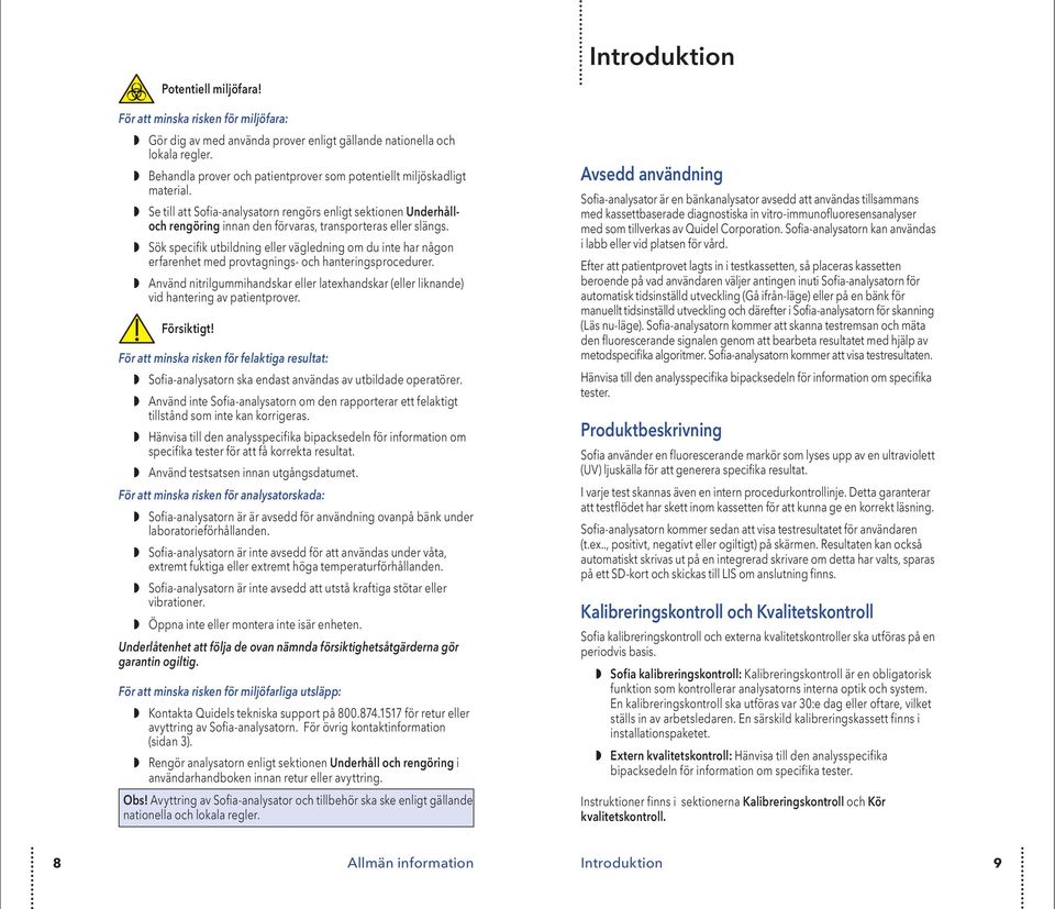 Sök specifik utbildning eller vägledning om du inte har någon erfarenhet med provtagnings- och hanteringsprocedurer.