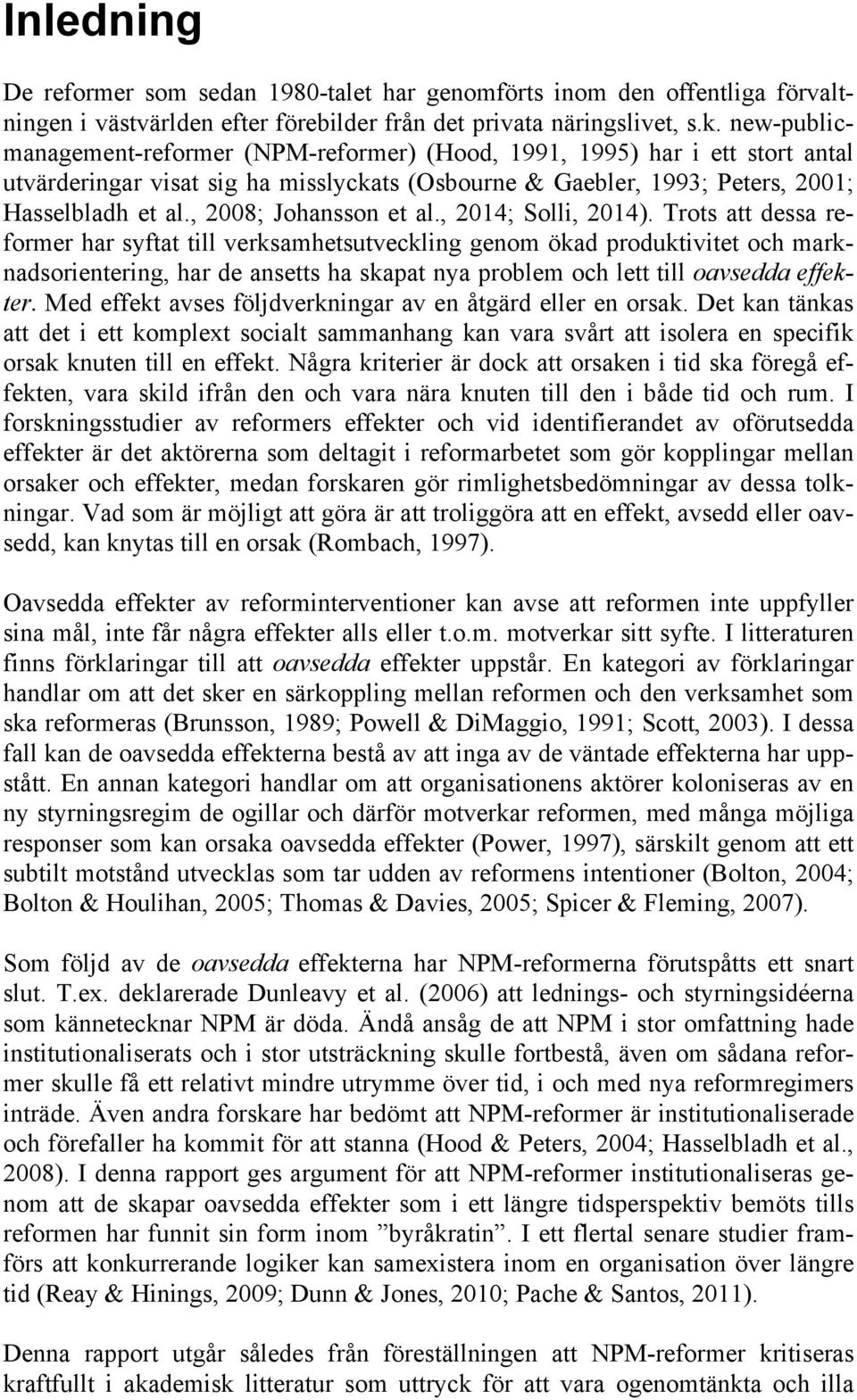 , 2008; Johansson et al., 2014; Solli, 2014).